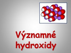 Vznamn hydroxidy o s to hydroxidy Hydroxidy s