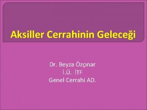 Aksiller Cerrahinin Gelecei Dr Beyza znar TF Genel