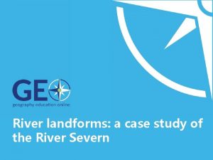 River landforms a case study of the River