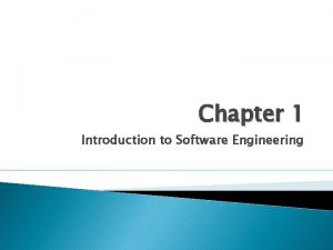 Chapter 1 Introduction to Software Engineering Topics Software