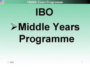 Middle Years Programme IBO Middle Years Programme R