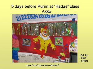 5 days before Purim at Hadas class Akko