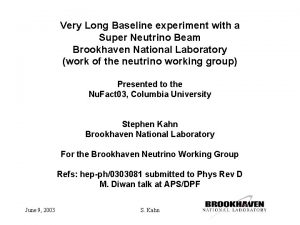 Very Long Baseline experiment with a Super Neutrino