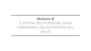 IL SISTEMA DELLISTRUZIONE DELLA FORMAZIONE DELLEDUCAZIONE AGLI ADULTI