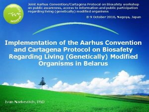 LOGO Joint Aarhus ConventionCartagena Protocol on Biosafety workshop