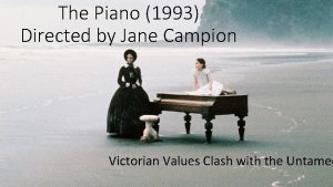 The Piano 1993 Directed by Jane Campion Victorian