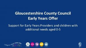 Gloucestershire County Council Early Years Offer Support for