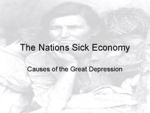 The Nations Sick Economy Causes of the Great