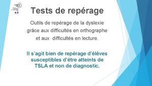 Tests de reprage Outils de reprage de la