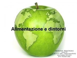 Alimentazione e dintorni Valentina Ermili Barbara Macaluso Classe