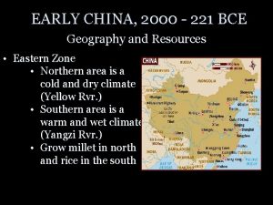 EARLY CHINA 2000 221 BCE Geography and Resources