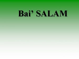 Bai SALAM SALAM Introduction The basic conditions for