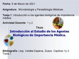 Fecha 8 de Marzo de 2021 Asignatura Microbiologa