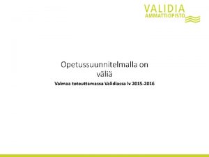 Yksilllisten polkujen toteutuminen Edistvi tekijit Haittaavia tekijit Oppilaitoksen