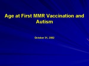 Age at First MMR Vaccination and Autism October