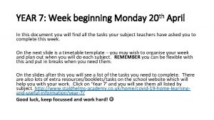 YEAR 7 Week beginning Monday 20 th April