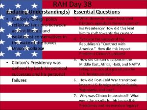 RAH Day 38 Enduring Understandings Essential Questions Clintons