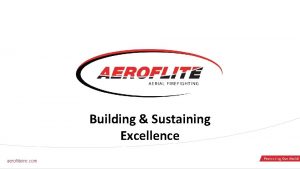 Building Sustaining Excellence aerofliteinc com Leadership is Highly