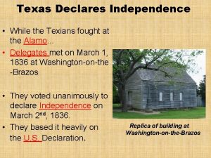 Texas Declares Independence While the Texians fought at