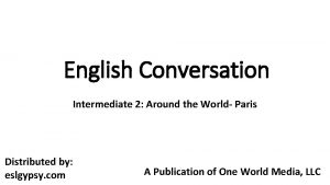 English Conversation Intermediate 2 Around the World Paris