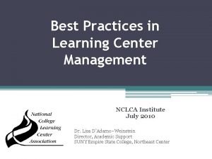 Best Practices in Learning Center Management NCLCA Institute