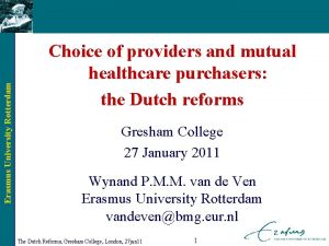 Erasmus University Rotterdam Choice of providers and mutual