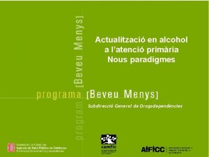 Actualitzaci en alcohol a latenci primria Nous paradigmes