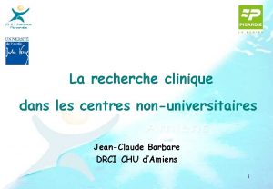 La recherche clinique dans les centres nonuniversitaires JeanClaude