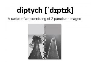 diptych dptk A series of art consisting of