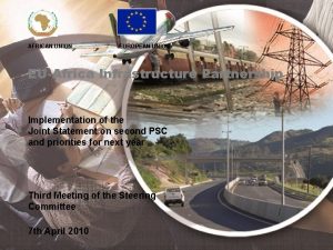 AFRICAN UNION EUROPEAN UNION EUAfrica Infrastructure Partnership Implementation