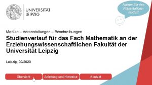 Nutzen Sie den Prsentationsmodus Module Veranstaltungen Beschreibungen Studienverlauf