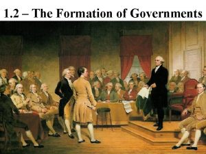 1 2 The Formation of Governments Government Unitary