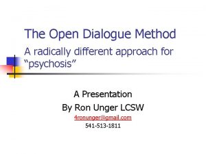 The Open Dialogue Method A radically different approach