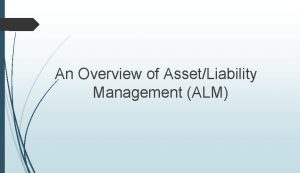 An Overview of AssetLiability Management ALM Asset Liability