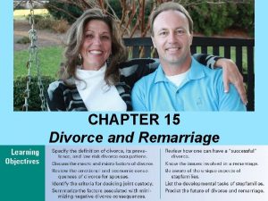 CHAPTER 15 Divorce and Remarriage Chapter 15 Divorce