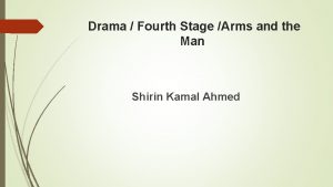 Drama Fourth Stage Arms and the Man Shirin