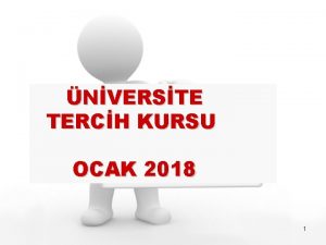 NVERSTE TERCH KURSU OCAK 2018 1 niversite Tercih