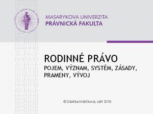 RODINN PRVO POJEM VZNAM SYSTM ZSADY PRAMENY VVOJ