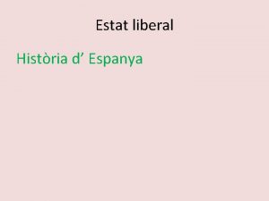 Estat liberal Histria d Espanya IES carrs Elx