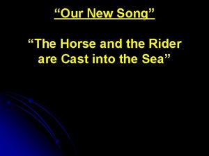 Our New Song The Horse and the Rider