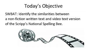 Todays Objective SWBAT Identify the similarities between a