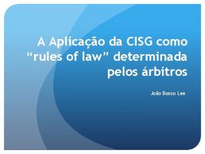 A Aplicao da CISG como rules of law