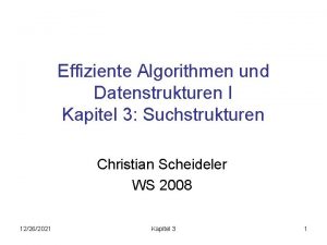 Effiziente Algorithmen und Datenstrukturen I Kapitel 3 Suchstrukturen