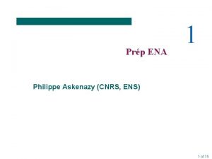 Prp ENA 1 Philippe Askenazy CNRS ENS 1