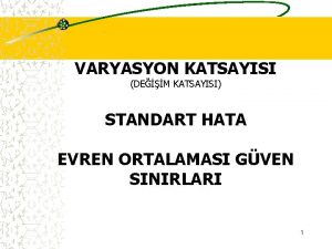 VARYASYON KATSAYISI DEM KATSAYISI STANDART HATA EVREN ORTALAMASI