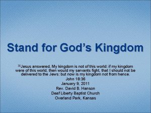 Stand for Gods Kingdom 36 Jesus answered My