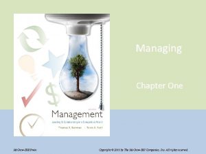Managing Chapter One Mc GrawHillIrwin Copyright 2011 by