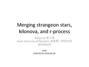 Merging strangeon stars kilonova and rprocess Xiaoyu Lai