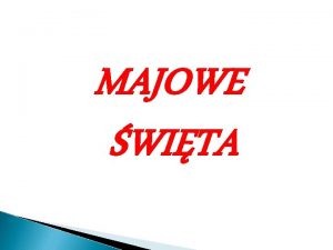 MAJOWE WITA 2 maja obchodzimy Dzie Flagi wito