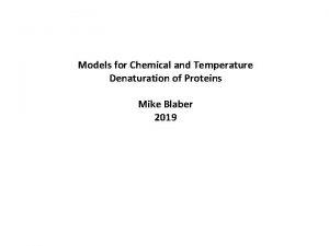 Models for Chemical and Temperature Denaturation of Proteins